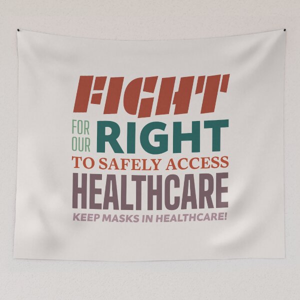 Item preview, Fight for our right to safely access healthcare (Keep masks in healthcare) designed and sold by sarahwlongcovid.
