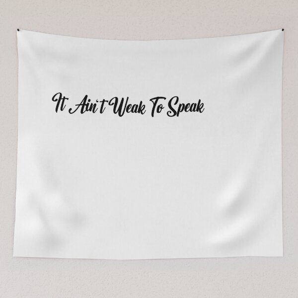 Item preview, It Ain't Weak To Speak designed and sold by PixVib.