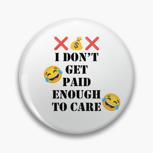 Item preview, I don't get paid enough to care designed and sold by anthony96922.