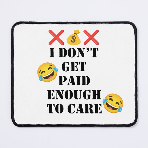 Item preview, I don't get paid enough to care designed and sold by anthony96922.