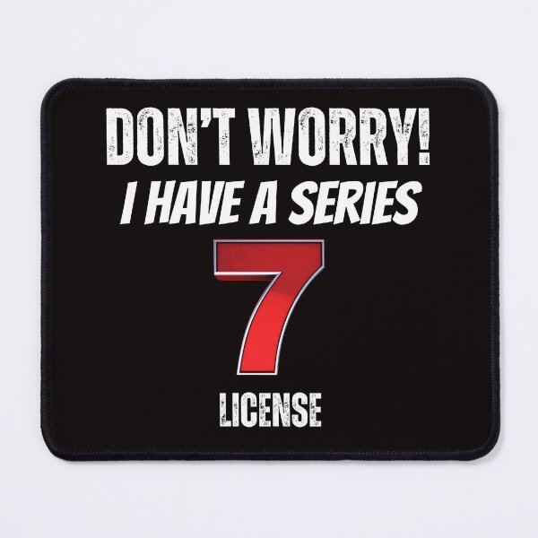 Item preview, Don't Worry! I have a Series 7 License designed and sold by Redstreak12.