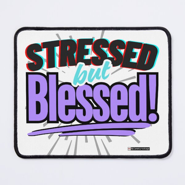 Item preview, Stressed But Blessed! designed and sold by planetwrockage.