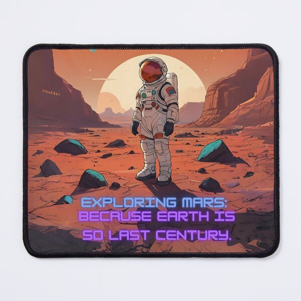 Item preview, Exploring Mars: Because Earth Is So Last Century Art designed and sold by Obsidian Ink by Wilshire.