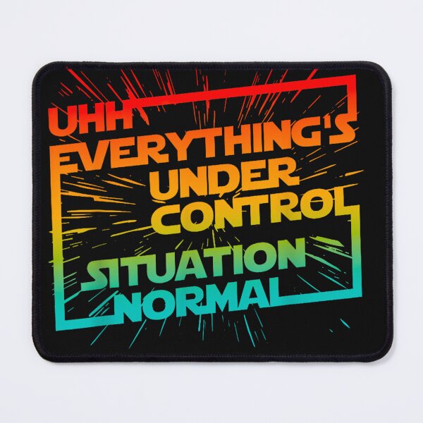 Item preview, Uhh Everything's Under Control Situation Normal designed and sold by aaronfields.
