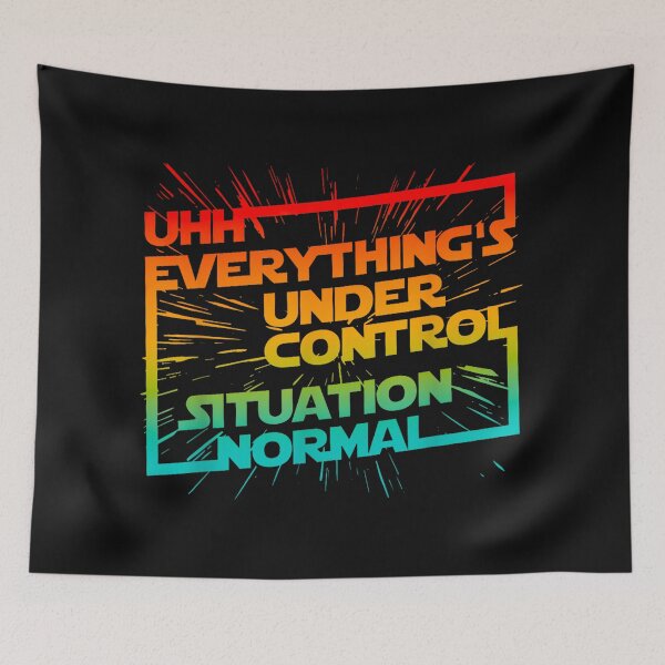 Item preview, Uhh Everything's Under Control Situation Normal designed and sold by aaronfields.