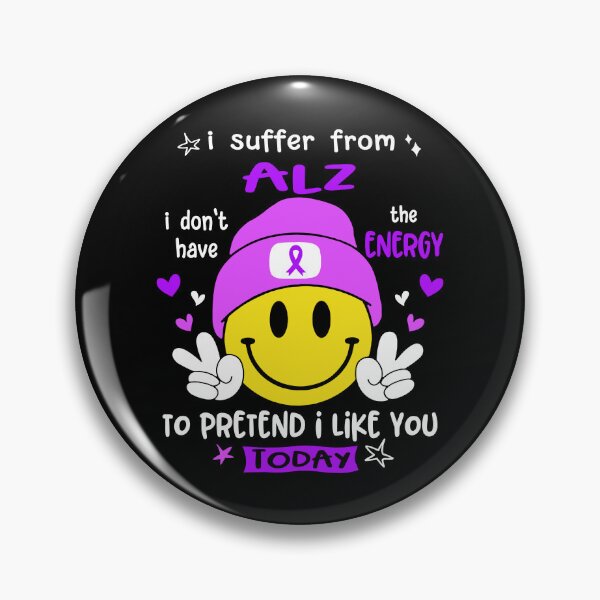 Item preview, I suffer from ALZ i do not have the ENERGY to pretend i like you TODAY designed and sold by KatMercerr.