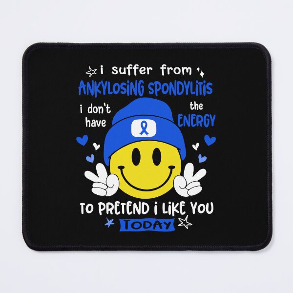 Item preview, I suffer from Ankylosing Spondylitis i do not have the ENERGY to pretend i like you TODAY designed and sold by KatMercerr.