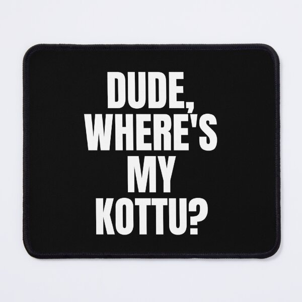 Item preview, Dude Where's My Kottu Sri Lankan Street Food Foodie designed and sold by Legit Hooligan.