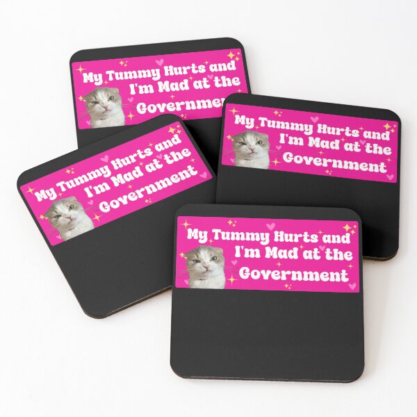 Item preview, My Tummy Hurts and I’m Mad at the Government - Meme designed and sold by PixVib.