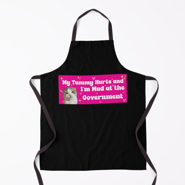 Item preview, My Tummy Hurts and I’m Mad at the Government - Meme designed and sold by PixVib.