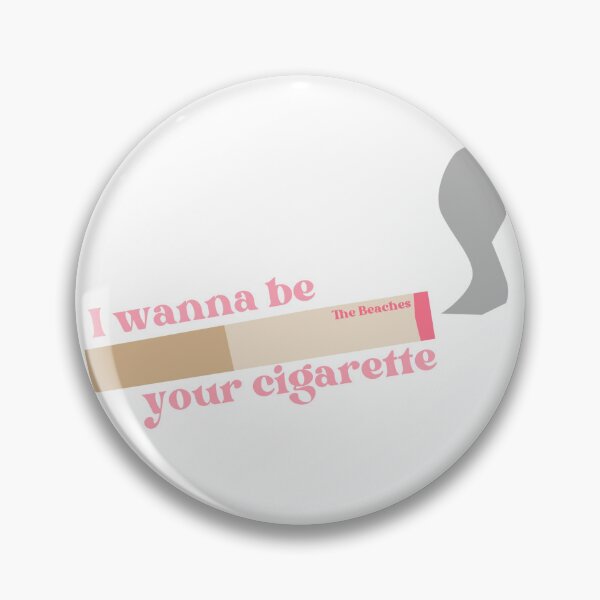 Item preview, The Beaches I Wanna Be Your Cigarette designed and sold by earthtokarly.