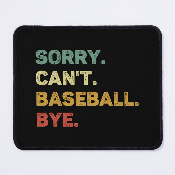 Item preview, Sorry Can't Baseball Bye Retro Funny Baseball designed and sold by RareBunny.