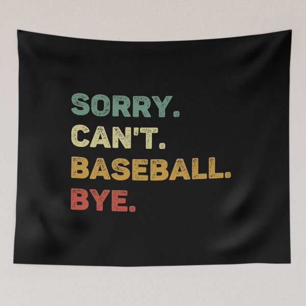 Item preview, Sorry Can't Baseball Bye Retro Funny Baseball designed and sold by RareBunny.