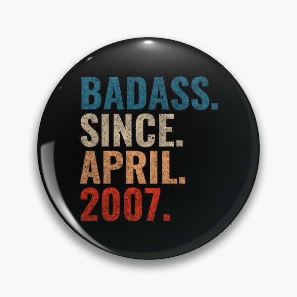 Item preview, Badass since April 2007 Vintage 2007 April birthday gift designed and sold by Teelogic.