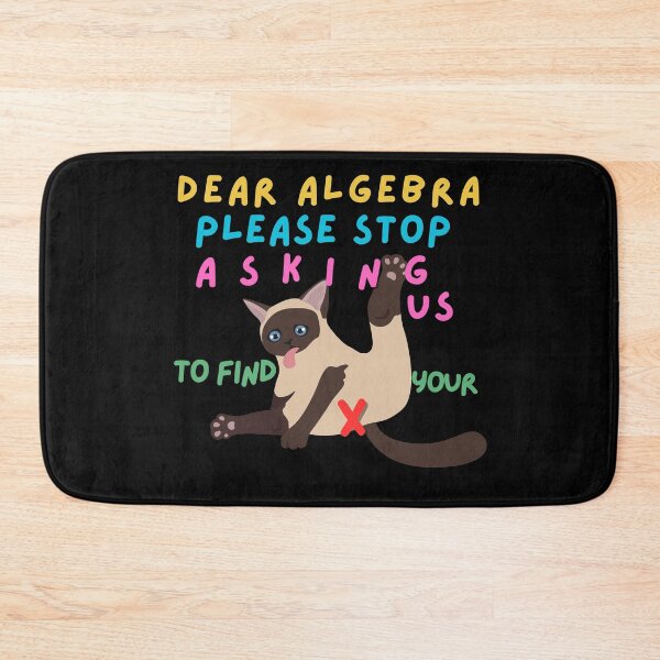 Item preview, Dear Algebra Please Stop Asking Us To Find Your X, Math T-shirt	 designed and sold by Alicja Wieczorek.