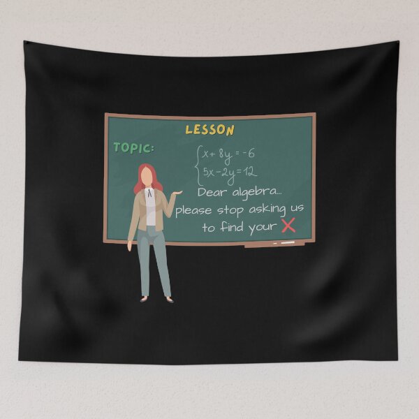 Item preview, Dear Algebra Please Stop Asking Us To Find Your X, Math T-shirt	 designed and sold by Alicja Wieczorek.