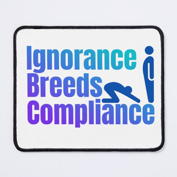 Item preview, Ignorance Breeds Compliance designed and sold by profiler221b.