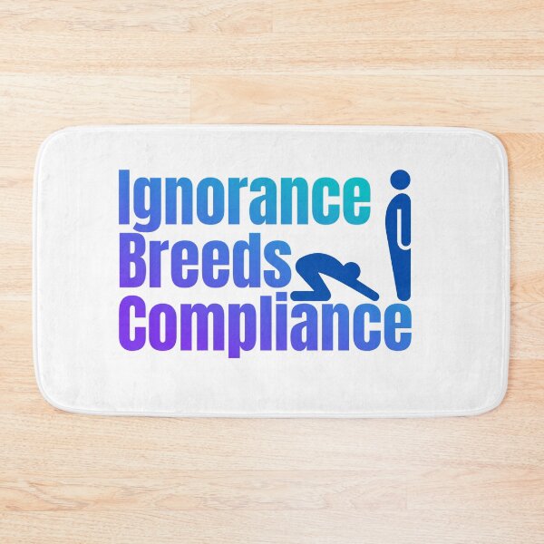 Item preview, Ignorance Breeds Compliance designed and sold by profiler221b.