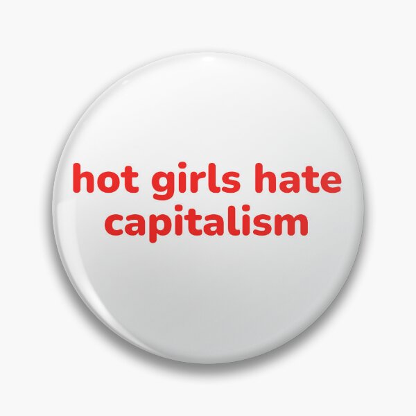 Item preview, hot girls hate capitalism  designed and sold by Cheerhub.