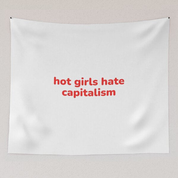 Item preview, hot girls hate capitalism  designed and sold by Cheerhub.