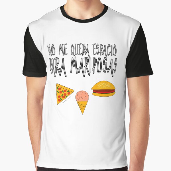 COMIDA ANTES QUE MARIPOSAS Camiseta gráfica