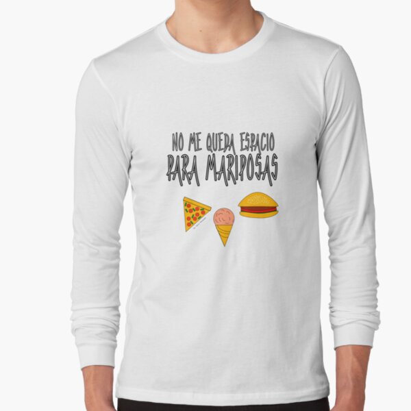 COMIDA ANTES QUE MARIPOSAS Camiseta de manga larga