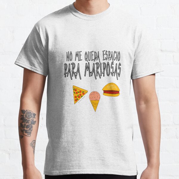 COMIDA ANTES QUE MARIPOSAS Camiseta clásica