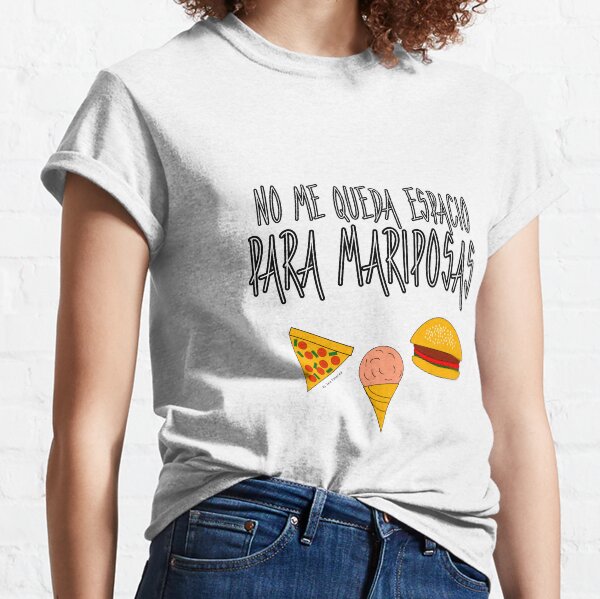 COMIDA ANTES QUE MARIPOSAS Camiseta clásica