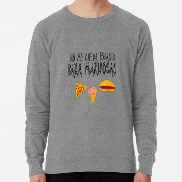 COMIDA ANTES QUE MARIPOSAS Sudadera ligera