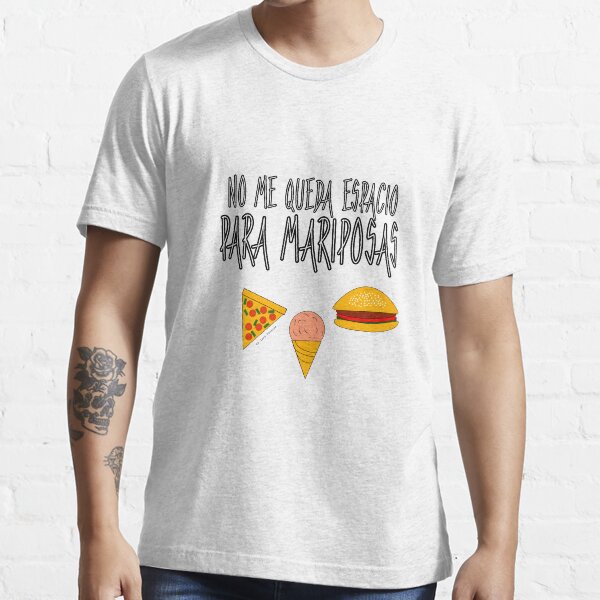 COMIDA ANTES QUE MARIPOSAS Camiseta esencial