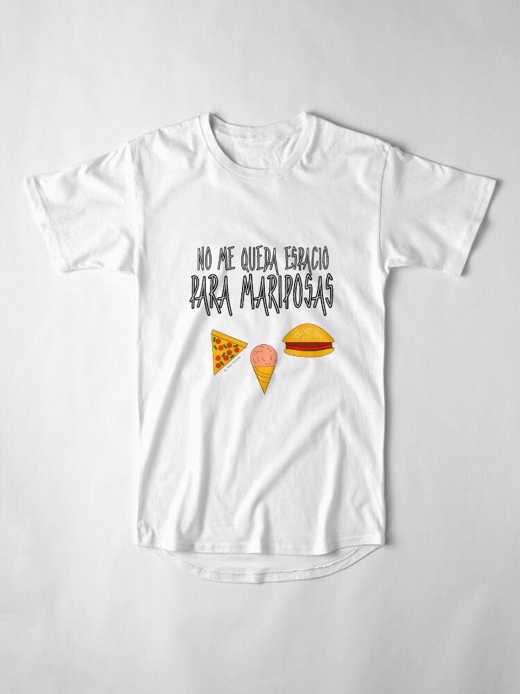 Vista alternativa de Camiseta larga COMIDA ANTES QUE MARIPOSAS