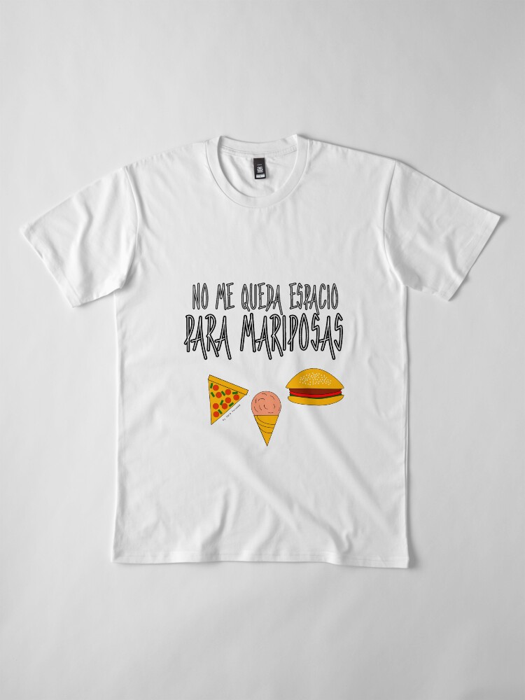 Vista alternativa de Camiseta premium COMIDA ANTES QUE MARIPOSAS