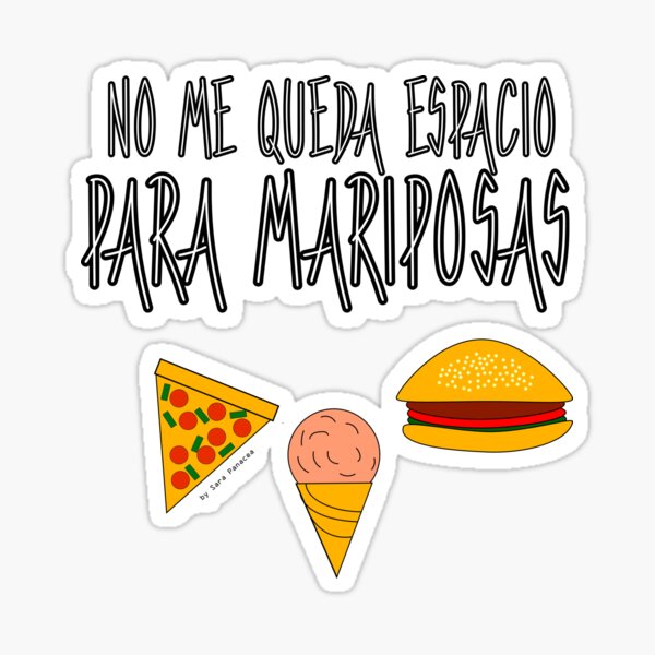 COMIDA ANTES QUE MARIPOSAS Pegatina