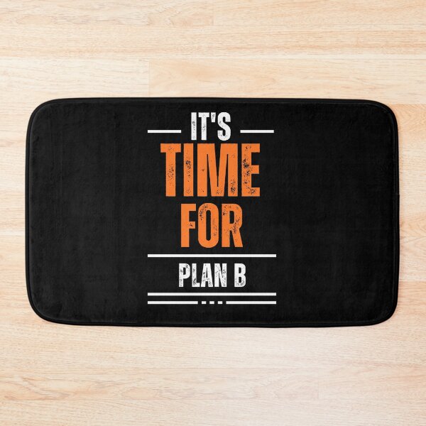 Item preview, Its Time For Plan B designed and sold by Creativedsigna.