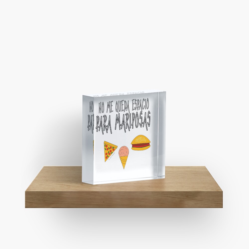 COMIDA ANTES QUE MARIPOSAS Bloque acrílico