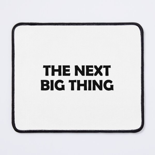 Item preview, The next big thing designed and sold by muchhappier.
