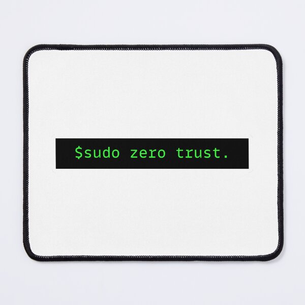 Item preview, Sudo Zero Trust designed and sold by PatchMerch.