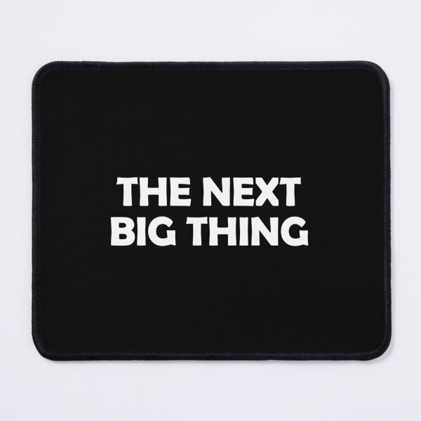 Item preview, The next big thing designed and sold by muchhappier.