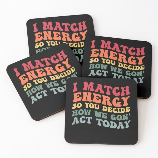 Item preview, I Match Energy So You Decide How We Gon Act Today Extrovert designed and sold by Amineharoni.