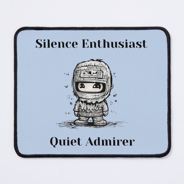 Item preview, Silence Enthousiast Quiet Admirer - sweetness and calm quote, silent cartoon  designed and sold by ChuckleCharmz.