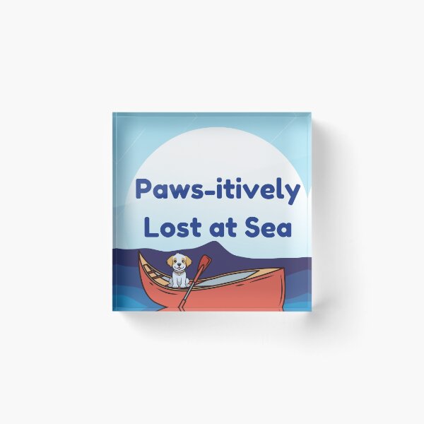 Item preview, Pawsitively Lost at Sea designed and sold by Printtplus.