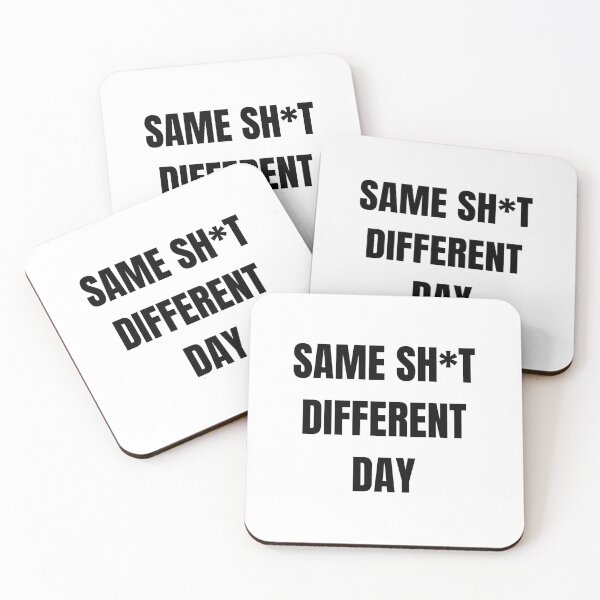 Item preview, Same Shit Different Day designed and sold by Kahul.