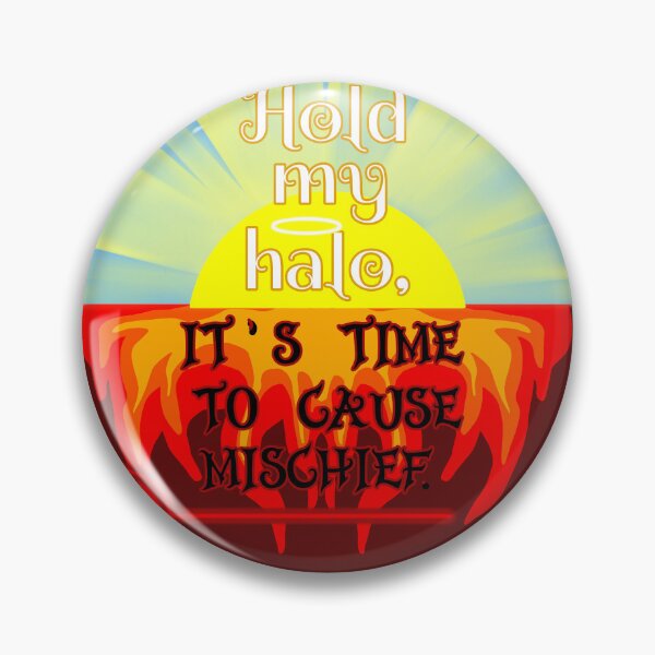 Item preview, Hold my halo. It's time to cause mischief  designed and sold by JaygiesDesign.