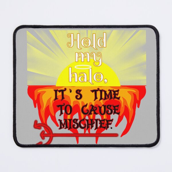 Item preview, Hold my halo. It's time to cause mischief designed and sold by JaygiesDesign.
