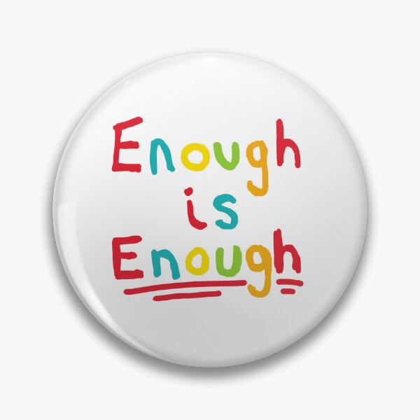 Item preview, Enough is Enough designed and sold by Mark-Ewbie.