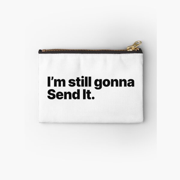 Item preview, I'm Still Gonna Send It (Black Text) designed and sold by STUDIO-72.