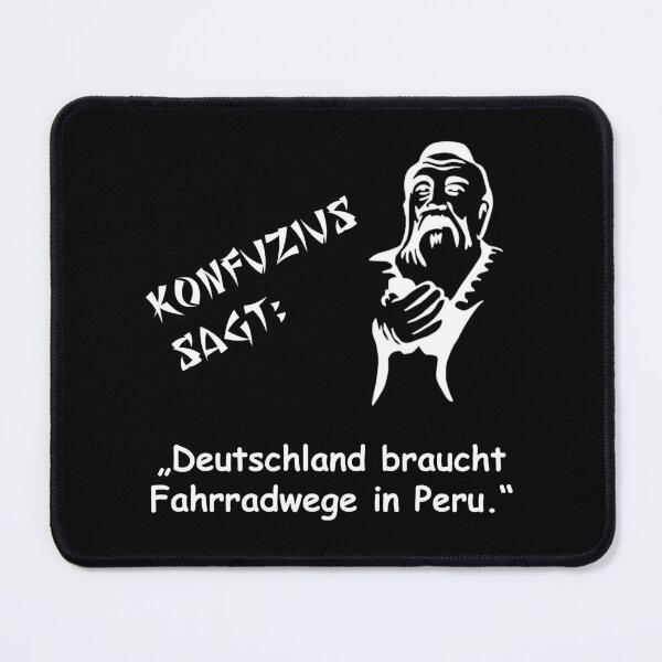 Item preview, Confucius says: Germany needs bicycle paths in Peru ... designed and sold by ARTmanhART.
