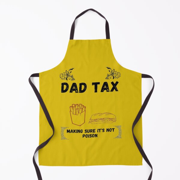 Item preview, Dad Tax Making sure It's Not Poison designed and sold by LOUCAS6.