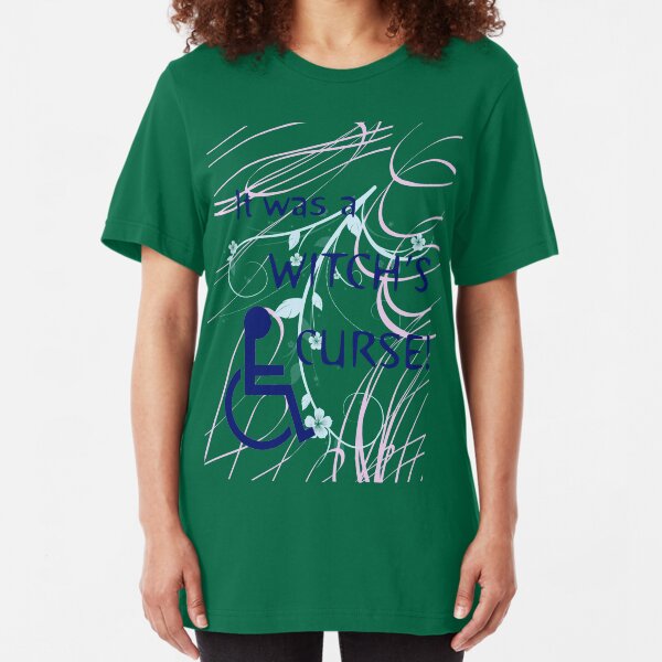 It Was A Witch's Curse: Disability Shirt Slim Fit T-Shirt