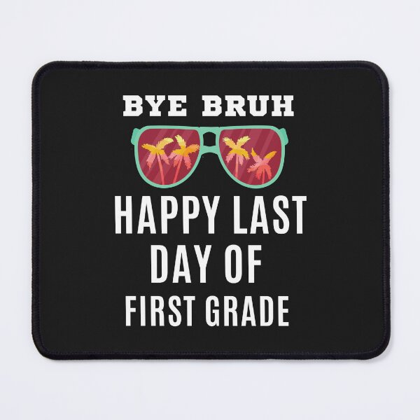 Item preview, Bye Bruh Happy Last Day Of First Grade designed and sold by Clouth Clothing  ⭐⭐⭐⭐⭐.